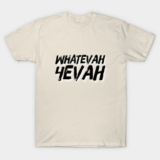 Whatever Forever T-Shirt